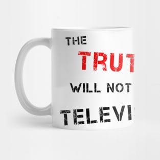 The Truth Will Not Be Televised (R & B) Mug